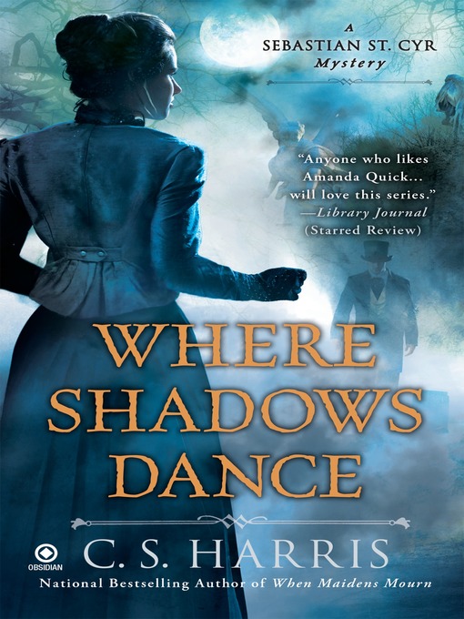 Title details for Where Shadows Dance by C. S. Harris - Available